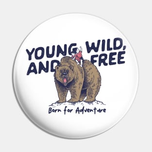 Young, wild, and free Pin