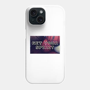 Get Your Spirit Phone Case