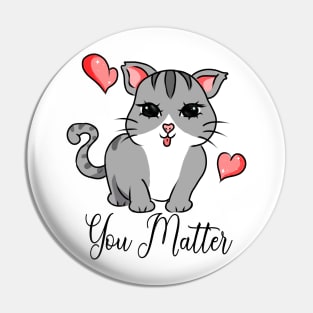 You matter cat Pin