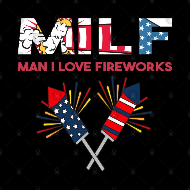 Milf Man I Love Fireworks by raeex