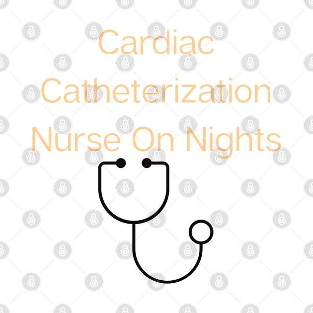 Cardiac Catheterization Nurse On Nights - Cardiac Catheterization Nurse by PsyCave