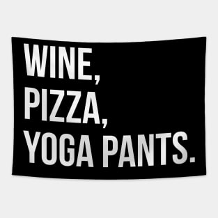 Wine, Pizza, Yoga Pants. Tapestry