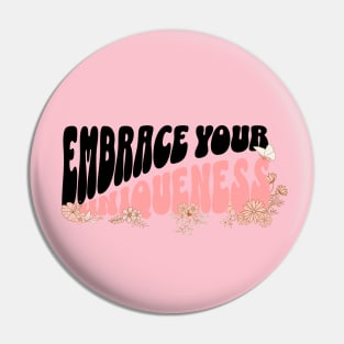 Embrace Your Uniqueness Cute Floral Self Love and Positivity Design Pin
