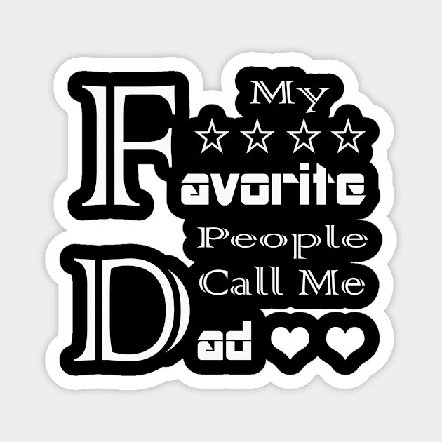 My Favorite People Call Me Dad T-Shirt Magnet by Amazin Store 