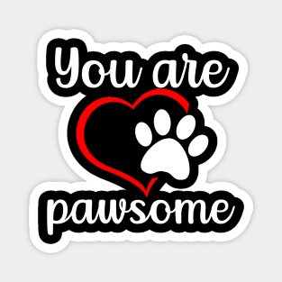 You Are Pawsome Magnet