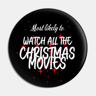 Most Likely to Watch All The Christmas Movies Pin