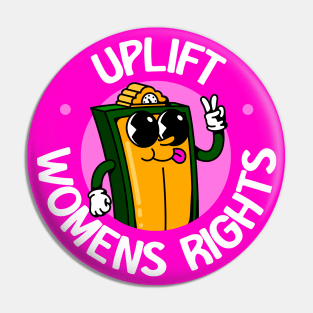 Uplift Womens Rights - Be An Intersectional Feminist Pin