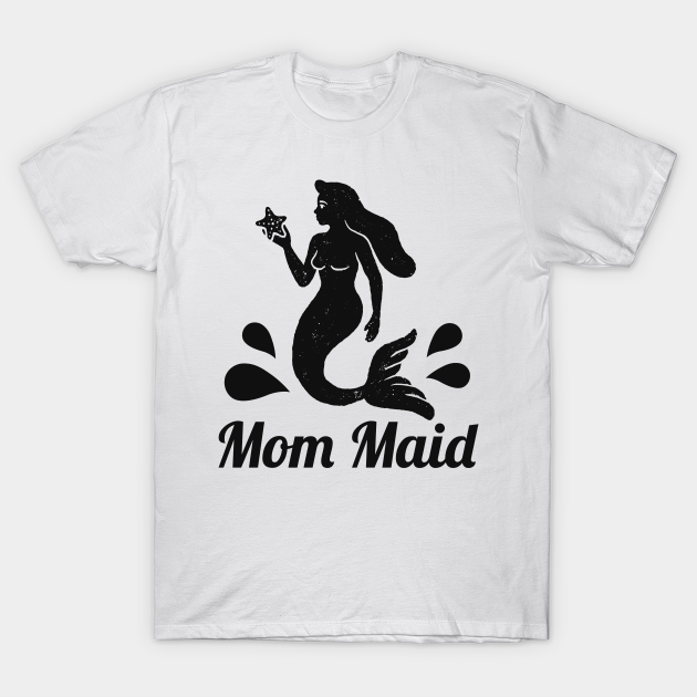 Mom Maid Mermaid Mother Family Women - Mother And Daughter - T-Shirt