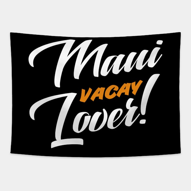 Maui Vacay Lover! Tourist Vacation Design Tapestry by BlueTodyArt