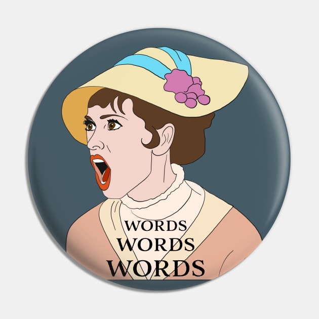 Eliza Doolittle is Sick of Words Pin by thecompassrose