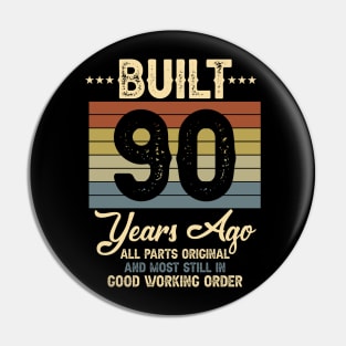 Built 90 Years Ago All Parts Original Gifts 90th Birthday Pin