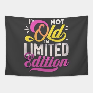 I am not Old I am limited Edition Tapestry