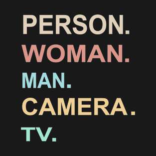 Person Woman Man Camera Tv T-Shirts T-Shirt