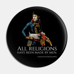 Napoleon Bonaparte - All religions have been made by men. Pin