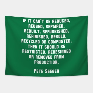 Pete Seeger Sustainability Quote Tapestry