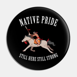 Native Pride Still Here Still Strong Pin