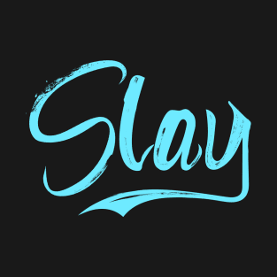 Slay T-Shirt