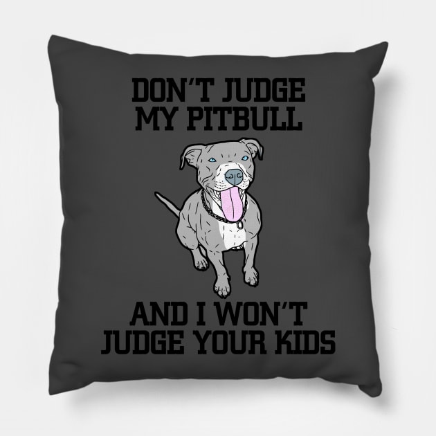 Don't judge my blue pitbull Pillow by JumpinJazzzie