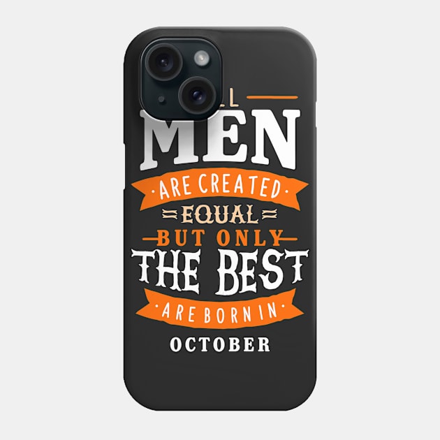 All Men - Real Men Are Born in October Tshirt Phone Case by sober artwerk