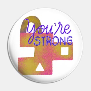 You're strong Pin