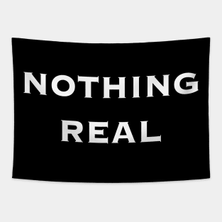 NOTHING REAL Tapestry