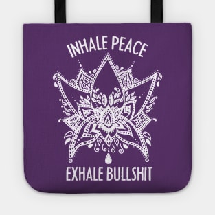 Inhale Peace and Exhale the Bullshit Meditation Practice Tote