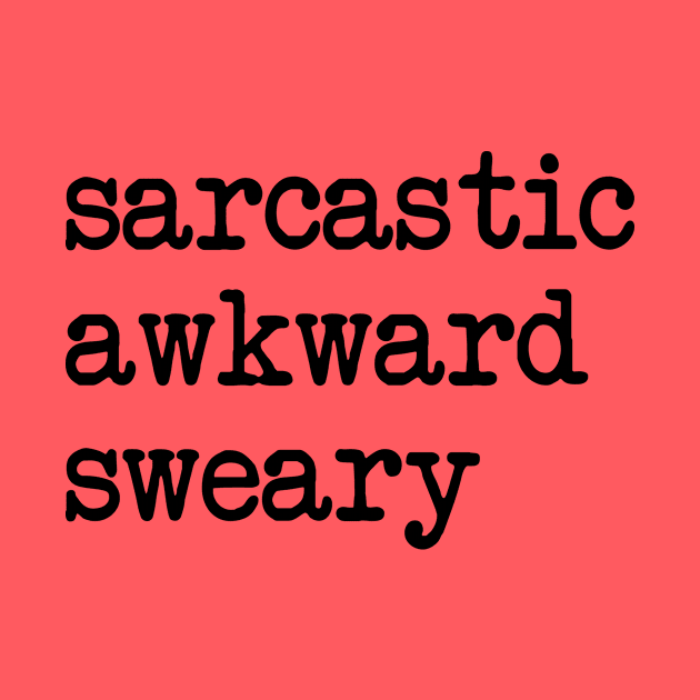 Sarcastic Awkward Sweary, Funny Sarcastic Gift by JustBeFantastic