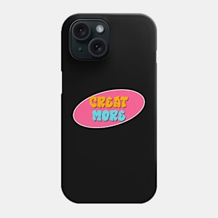 Creat More Lettering Art Phone Case