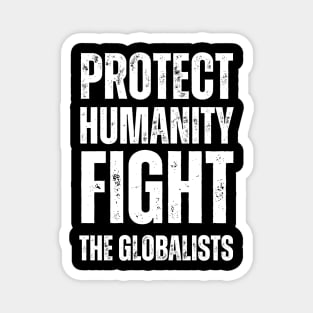 Protect humanity fight the globalists Magnet