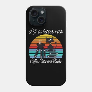 Life is better with coffee cats and books Phone Case