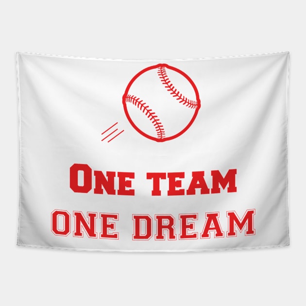 Team Quote One Team one Dream Baseball Tapestry by AntiAntiFlorian