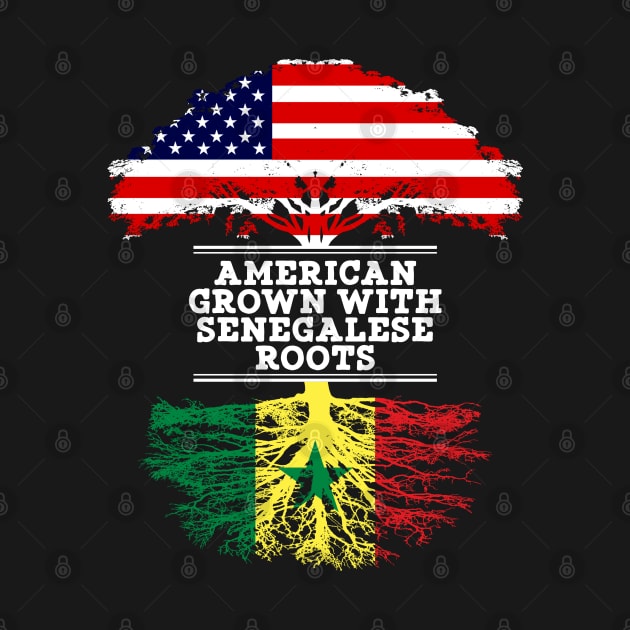 American Grown With Senegalese Roots - Gift for Senegalese From Senegal by Country Flags