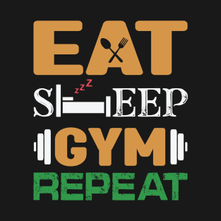 eat sleep gym repeat T-Shirt