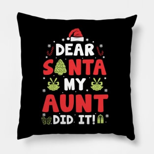 Dear Santa, My Aunt Did It Funny Xmas Gifts Pillow