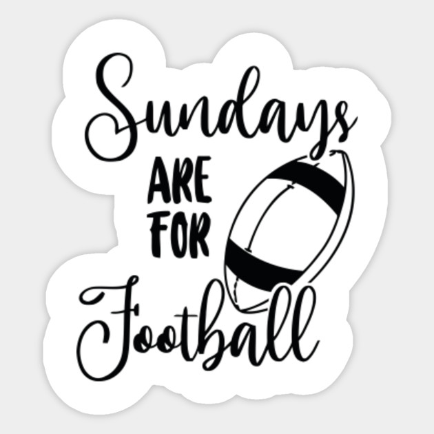 Sundays Are For Football Football Player Sticker Teepublic