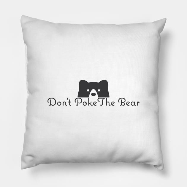 Don't Poke The bear Pillow by BeyondTheDeck