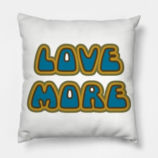 Love More Pillow