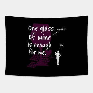 One Glass of Wine is Enough for Me Wine Lover Tapestry