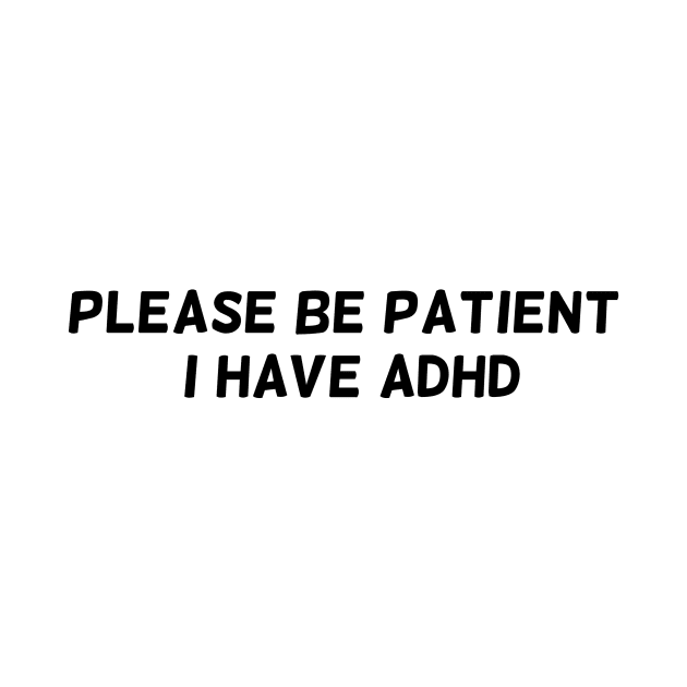 Please be patient, I have ADHD by Aleina928