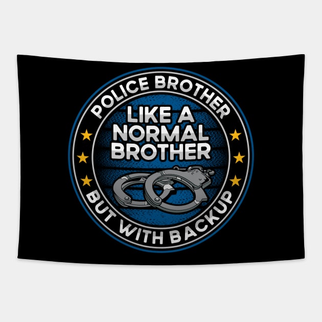 Police Brother Like a Normal Brother But With Backup Tapestry by RadStar