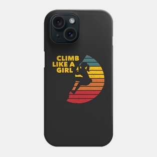 Climb Like a Girl Rock Climbing Bouldering Colorful Phone Case