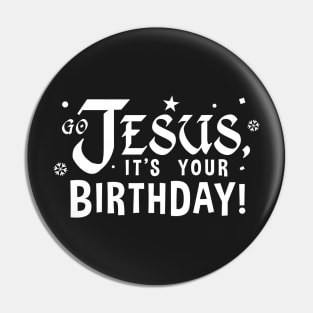 Go Jesus, It's Your Birthday! Pin