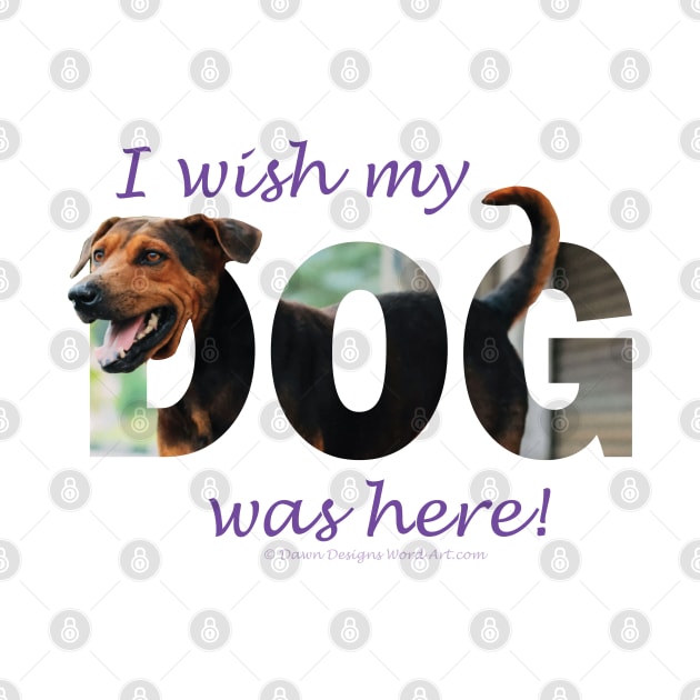 I wish my dog was here - black and brown cross breed dog oil painting word art by DawnDesignsWordArt