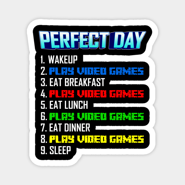 My Perfect Day Play Video Games  Funny Cool Gamer Magnet by Gufbox