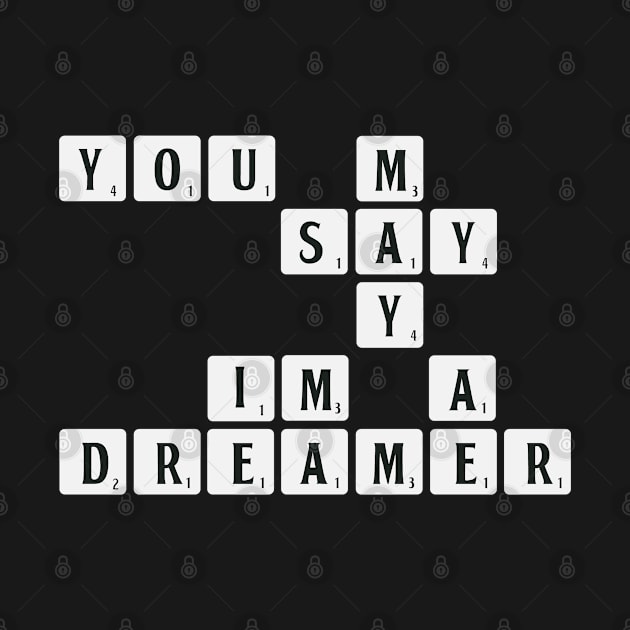 You may say I'm a dreamer by chillstudio