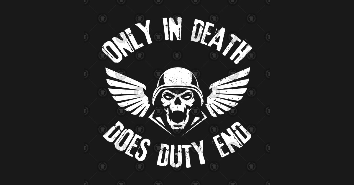 Only In Death Does Duty End Warhammer 40k TShirt TeePublic