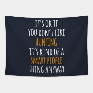 Hunting Funny Gift Idea | It's Ok If You Don't Like Hunting Tapestry