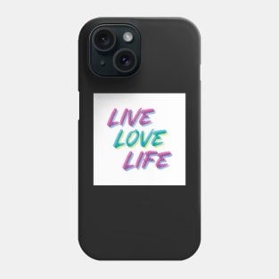 Live, Love, Life Phone Case