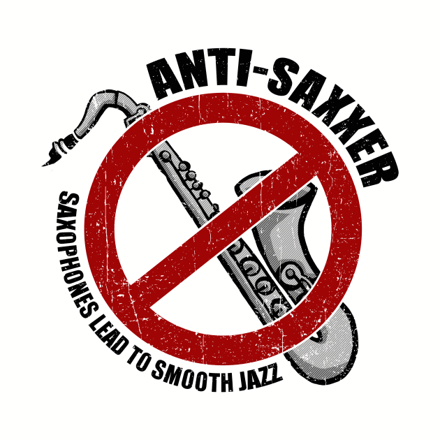 Anti-Saxxer by kg07_shirts