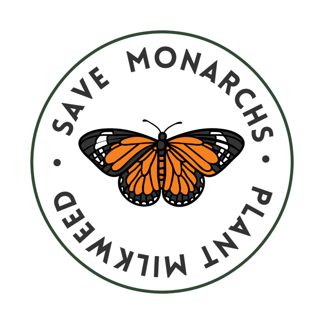 Plant Milkweed Save The Monarchs by larfly